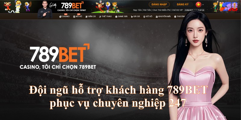Đội ngũ hỗ trợ khách hàng 789BET phục vụ chuyên nghiệp 24/7