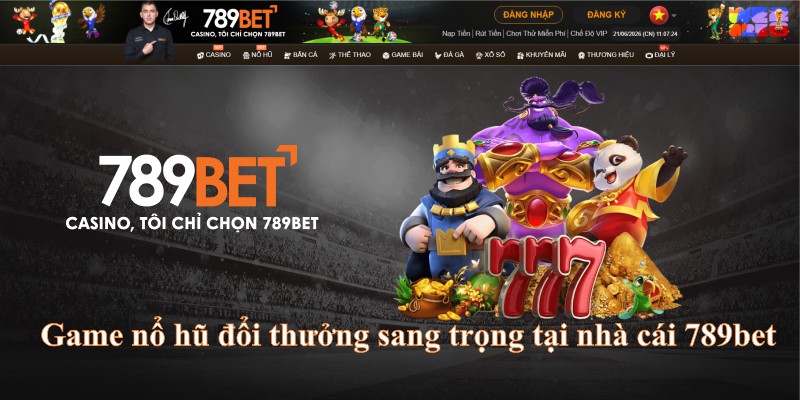 Game nổ hũ đổi thưởng sang trọng tại nhà cái 789bet