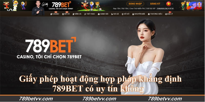 Giấy phép hoạt động hợp pháp khẳng định 789BET có uy tín không
