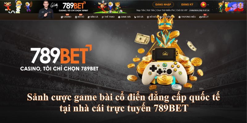 Sảnh cược game bài cổ điển đẳng cấp quốc tế tại nhà cái trực tuyến 789BET