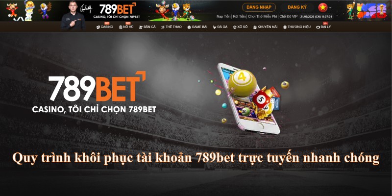 Quy trình khôi phục tài khoản 789bet trực tuyến nhanh chóng