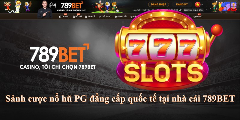 Sảnh cược nổ hũ PG đẳng cấp quốc tế tại nhà cái 789BET